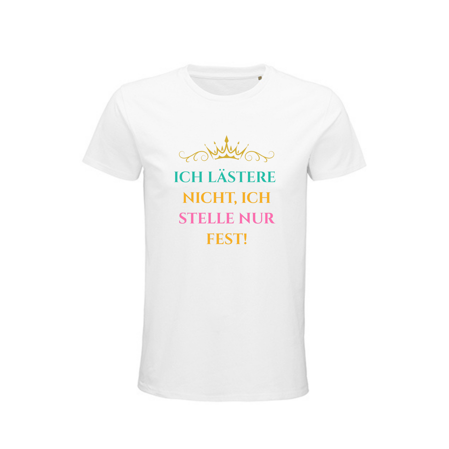 T-Shirt "Ich lästere nicht..."